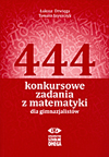 444 konkursowe zadania z matematyki dla gimnazjalistów